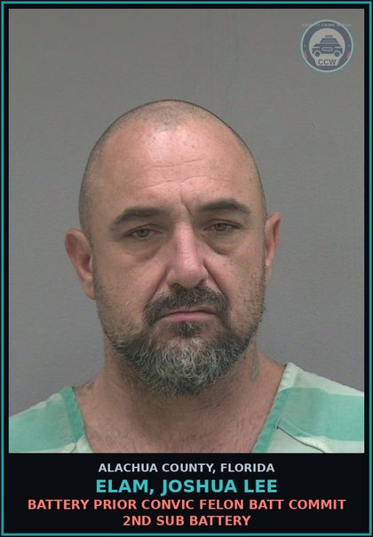 CCW arrest card for ELAM, JOSHUA LEE in Alachua County: BATTERY PRIOR CONVIC FELON BATT COMMIT 2ND SUB BATTERY
