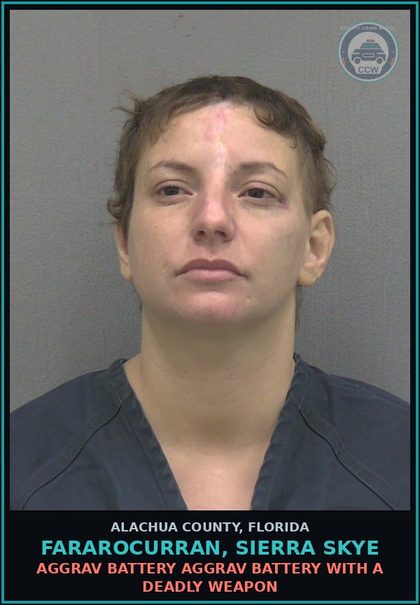 CCW arrest card for FARAROCURRAN, SIERRA SKYE in Alachua County: AGGRAV BATTERY AGGRAV BATTERY WITH A DEADLY WEAPON