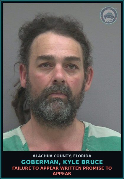 CCW arrest card for GOBERMAN, KYLE BRUCE in Alachua County: FAILURE TO APPEAR WRITTEN PROMISE TO APPEAR