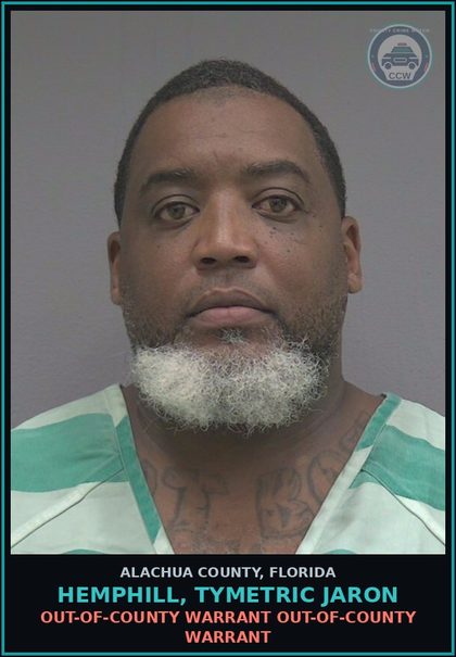 CCW arrest card for HEMPHILL, TYMETRIC JARON in Alachua County: OUT-OF-COUNTY WARRANT OUT-OF-COUNTY WARRANT