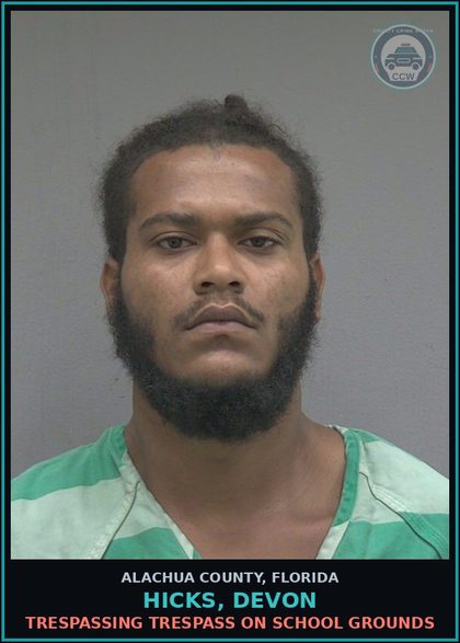 CCW arrest card for HICKS, DEVON in Alachua County: TRESPASSING TRESPASS ON SCHOOL GROUNDS