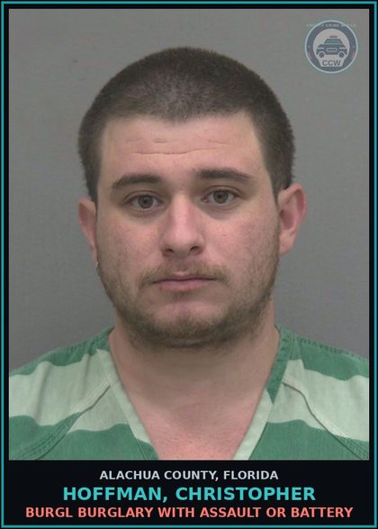 CCW arrest card for HOFFMAN, CHRISTOPHER in Alachua County: BURGL BURGLARY WITH ASSAULT OR BATTERY