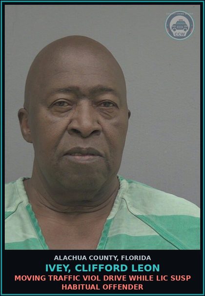 CCW arrest card for IVEY, CLIFFORD LEON in Alachua County: MOVING TRAFFIC VIOL DRIVE WHILE LIC SUSP HABITUAL OFFENDER