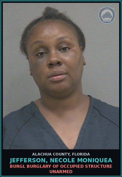 CCW arrest card for JEFFERSON, NECOLE MONIQUEA in Alachua County: BURGL BURGLARY OF OCCUPIED STRUCTURE UNARMED