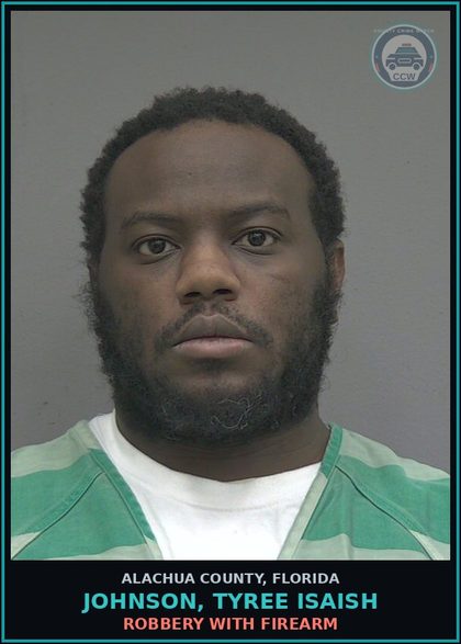 CCW arrest card for JOHNSON, TYREE ISAISH in Alachua County: ROBBERY WITH FIREARM