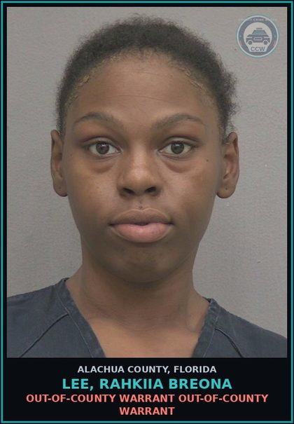 CCW arrest card for LEE, RAHKIIA BREONA in Alachua County: OUT-OF-COUNTY WARRANT OUT-OF-COUNTY WARRANT