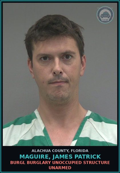 CCW arrest card for MAGUIRE, JAMES PATRICK in Alachua County: BURGL BURGLARY UNOCCUPIED STRUCTURE UNARMED