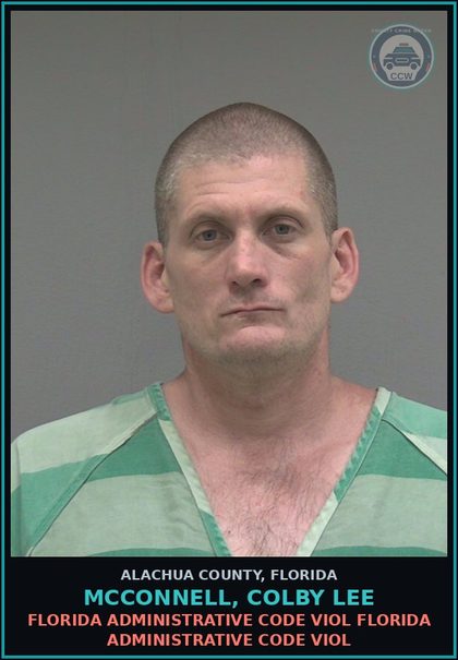 CCW arrest card for MCCONNELL, COLBY LEE in Alachua County: FLORIDA ADMINISTRATIVE CODE VIOL FLORIDA ADMINISTRATIVE CODE VIOL