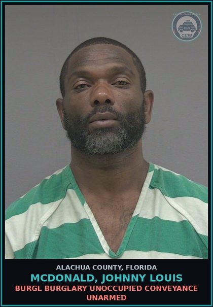 CCW arrest card for MCDONALD, JOHNNY LOUIS in Alachua County: BURGL BURGLARY UNOCCUPIED CONVEYANCE UNARMED