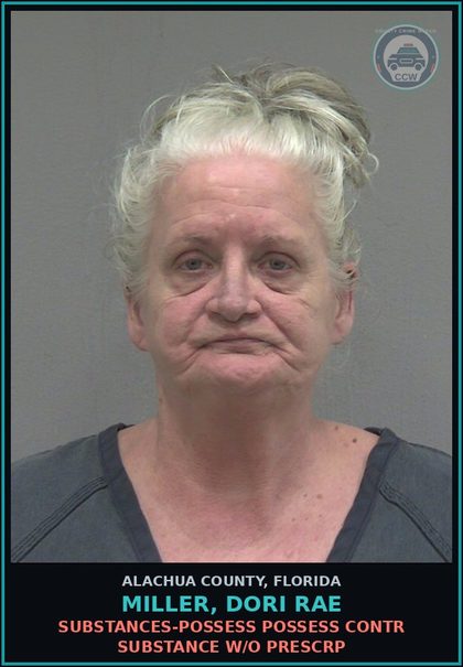 CCW arrest card for MILLER, DORI RAE in Alachua County: DRUGS-POSSESS POSSESS contr substance W/O PRESCRIPTION