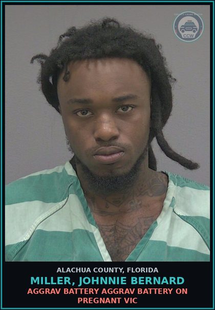 CCW arrest card for MILLER, JOHNNIE BERNARD in Alachua County: AGGRAV BATTERY AGGRAV BATTERY ON PREGNANT VICTIM