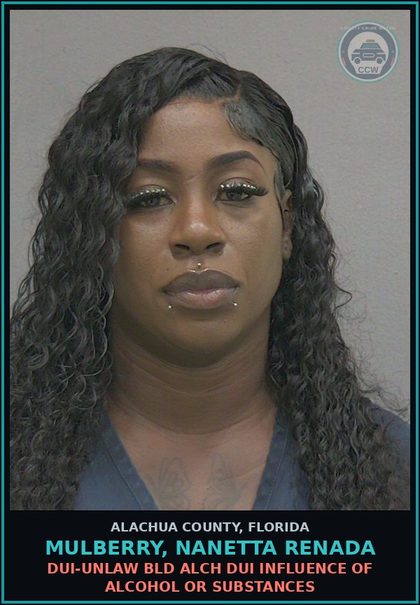 CCW arrest card for MULBERRY, NANETTA RENADA in Alachua County: DUI-UNLAW BLD ALCH DUI INFLUENCE OF ALCOHOL OR DRUGS