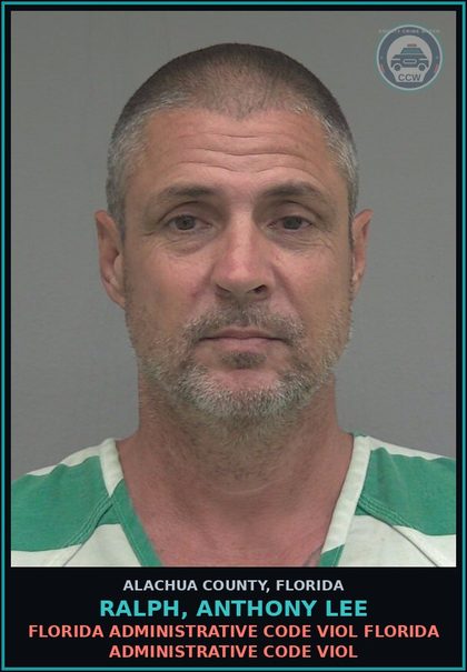 CCW arrest card for RALPH, ANTHONY LEE in Alachua County: FLORIDA ADMINISTRATIVE CODE VIOL FLORIDA ADMINISTRATIVE CODE VIOL