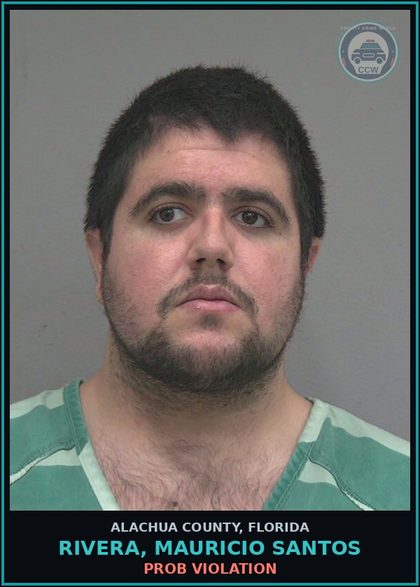 CCW arrest card for RIVERA, MAURICIO SANTOS in Alachua County: PROB VIOLATION