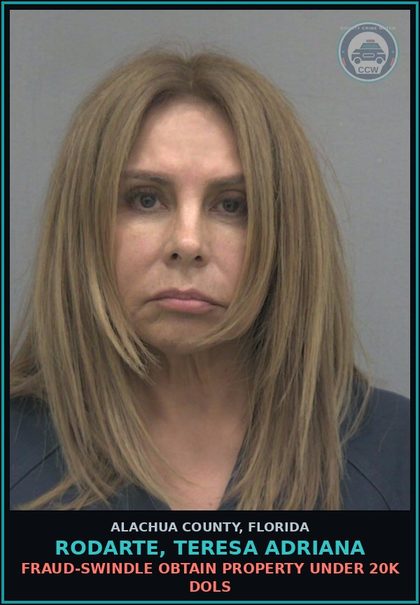 CCW arrest card for RODARTE, TERESA ADRIANA in Alachua County: FRAUD-SWINDLE OBTAIN PROPERTY UNDER 20K DOLS