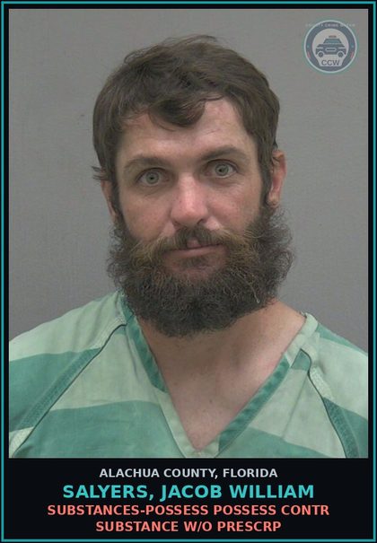 CCW arrest card for SALYERS, JACOB WILLIAM in Alachua County: DRUGS-POSSESS POSSESS contr substance W/O PRESCRIPTION