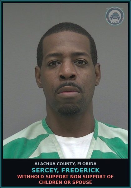 CCW arrest card for SERCEY, FREDERICK in Alachua County: WITHHOLD SUPPORT NON SUPPORT OF CHILDREN OR SPOUSE