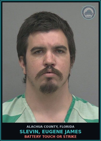 CCW arrest card for SLEVIN, EUGENE JAMES in Alachua County: BATTERY TOUCH OR STRIKE