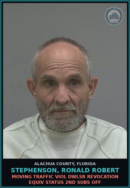 CCW arrest card for STEPHENSON, RONALD ROBERT in Alachua County: MOVING TRAFFIC VIOL DWLSR REVOCATION EQUIV STATUS 2ND SUBS OFF