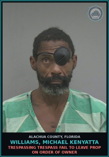 CCW arrest card for WILLIAMS, MICHAEL KENYATTA in Alachua County: TRESPASSING TRESPASS FAIL TO LEAVE PROP ON ORDER OF OWNER