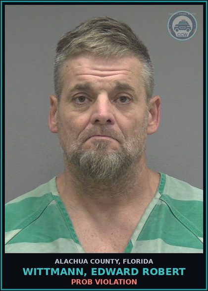 CCW arrest card for WITTMANN, EDWARD ROBERT in Alachua County: PROB VIOLATION