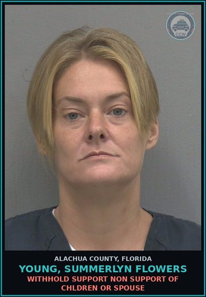 CCW arrest card for YOUNG, SUMMERLYN FLOWERS in Alachua County: WITHHOLD SUPPORT NON SUPPORT OF CHILDREN OR SPOUSE