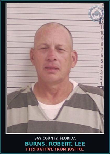 CCW arrest card for BURNS, ROBERT, LEE in Bay County: FFJ:FUGITIVE FROM JUSTICE