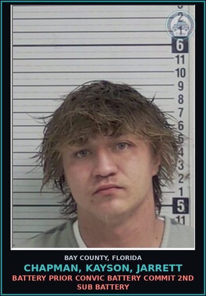 CCW arrest card for CHAPMAN, KAYSON, JARRETT in Bay County: BATTERY PRIOR CONVIC BATTERY COMMIT 2ND SUB BATTERY