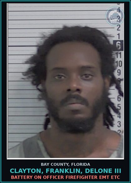 CCW arrest card for CLAYTON, FRANKLIN, DELONE III in Bay County: BATTERY ON OFFICER FIREFIGHTER EMT ETC