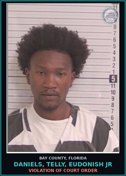 CCW arrest card for DANIELS, TELLY, EUDONISH JR in Bay County: VIOLATION OF COURT ORDER