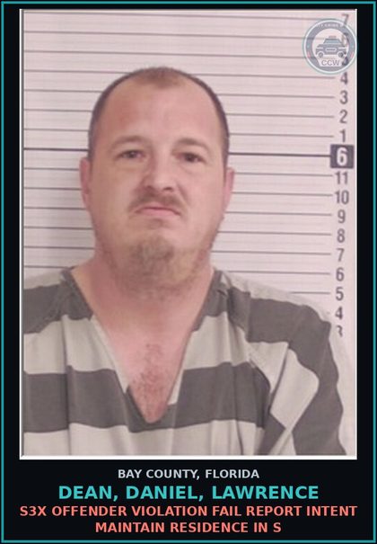 CCW arrest card for DEAN, DANIEL, LAWRENCE in Bay County: s3x OFFENDER VIOLATION FAIL REPORT INTENT MAINTAIN RESIDENCE IN S