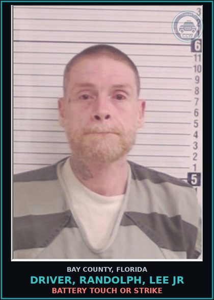 CCW arrest card for DRIVER, RANDOLPH, LEE JR in Bay County: BATTERY TOUCH OR STRIKE