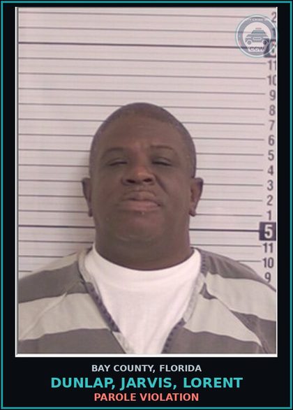 CCW arrest card for DUNLAP, JARVIS, LORENT in Bay County: PAROLE VIOLATION