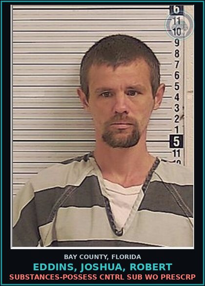 CCW arrest card for EDDINS, JOSHUA, ROBERT in Bay County, Florida: DRUGS-POSSESS CNTRL SUB WO PRESCRIPTION