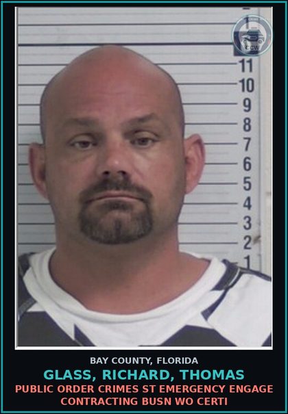 CCW arrest card for GLASS, RICHARD, THOMAS in Bay County: PUBLIC ORDER CRIMES ST EMERGENCY ENGAGE CONTRACTING BUSN WO CERTI