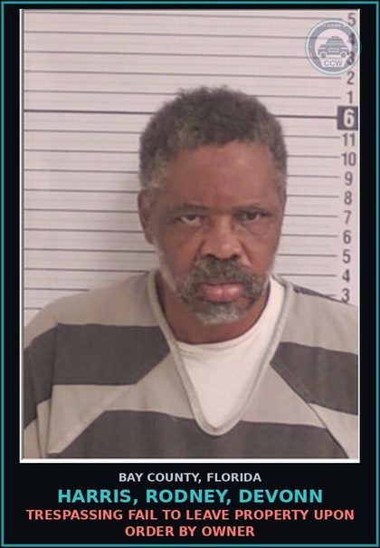 CCW arrest card for HARRIS, RODNEY, DEVONN in Bay County: TRESPASSING FAIL TO LEAVE PROPERTY UPON ORDER BY OWNER