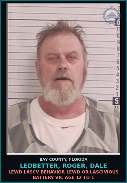 CCW arrest card for LEDBETTER, ROGER, DALE in Bay County: LEWD LASCV BEHAVIOR LEWD OR LASCIVIOUS BATTERY VICTIM AGE 12 TO 1