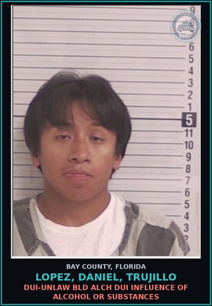 CCW arrest card for LOPEZ, DANIEL, TRUJILLO in Bay County, Florida: DUI-UNLAW BLD ALCH DUI INFLUENCE OF ALCOHOL OR DRUGS