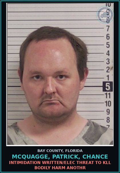 CCW arrest card for MCQUAGGE, PATRICK, CHANCE in Bay County: INTIMIDATION WRITTEN/ELEC THREAT TO KILL BODILY HARM ANOTHR