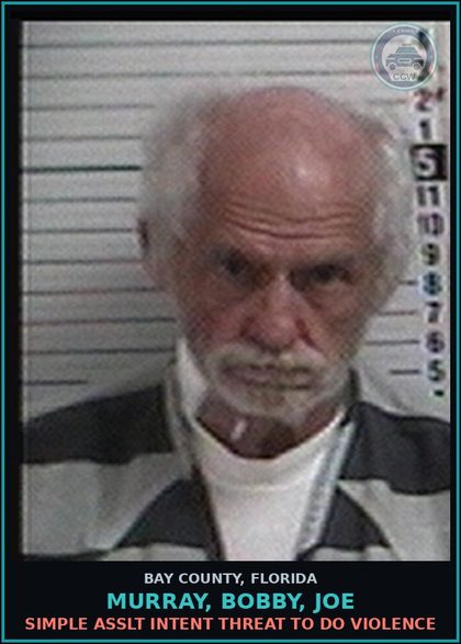 CCW arrest card for MURRAY, BOBBY, JOE in Bay County: SIMPLE ASSLT INTENT THREAT TO DO VIOLENCE