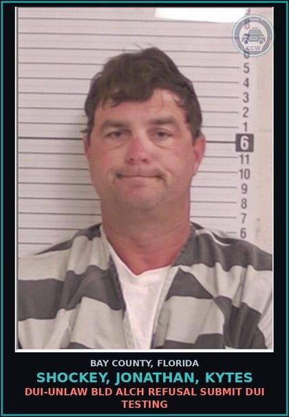 CCW arrest card for SHOCKEY, JONATHAN, KYTES in Bay County: DUI-UNLAW BLD ALCH REFUSAL SUBMIT DUI TESTING