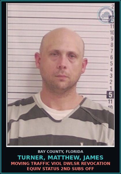 CCW arrest card for TURNER, MATTHEW, JAMES in Bay County: MOVING TRAFFIC VIOL DWLSR REVOCATION EQUIV STATUS 2ND SUBS OFF