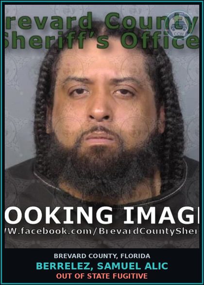 CCW arrest card for Berrelez, Samuel Alic in Brevard County: Out of State Fugitive