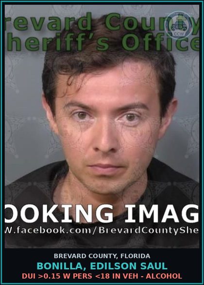 CCW arrest card for BONILLA, EDILSON SAUL in Brevard County: DUI >0.15 W Pers <18 in Veh - Alcohol