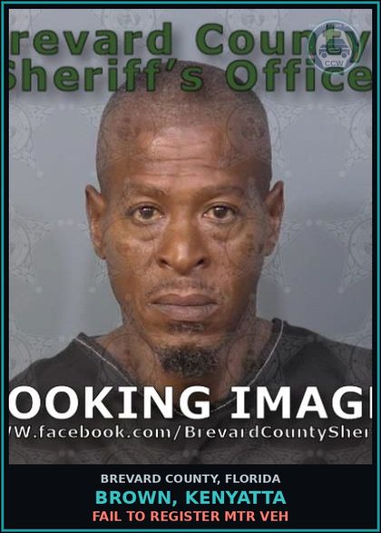 CCW arrest card for BROWN, KENYATTA in Brevard County: Fail to Register Mtr Veh
