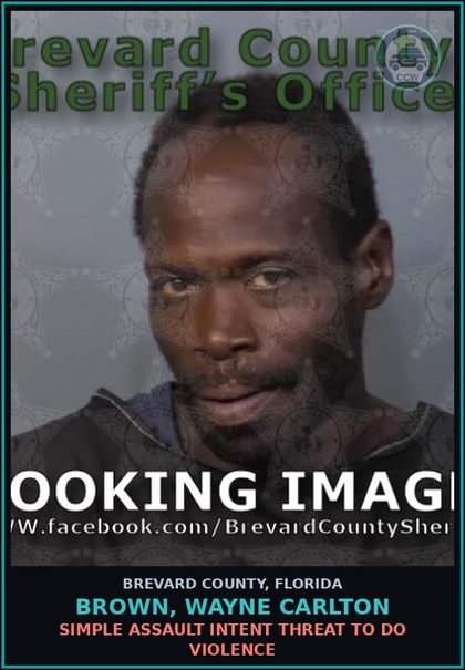 CCW arrest card for Brown, Wayne Carlton in Brevard County: Simple Assault Intent Threat to Do Violence