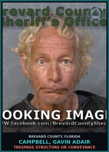 CCW arrest card for CAMPBELL, GAVIN ADAIR in Brevard County: Trespass Structure or Conveyance