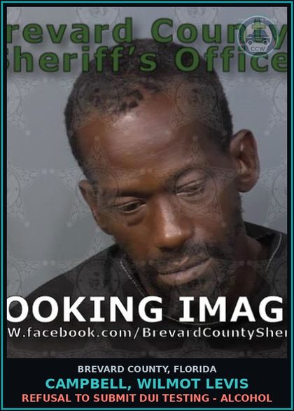 CCW arrest card for Campbell, Wilmot Levis in Brevard County: Refusal to Submit DUI Testing - Alcohol