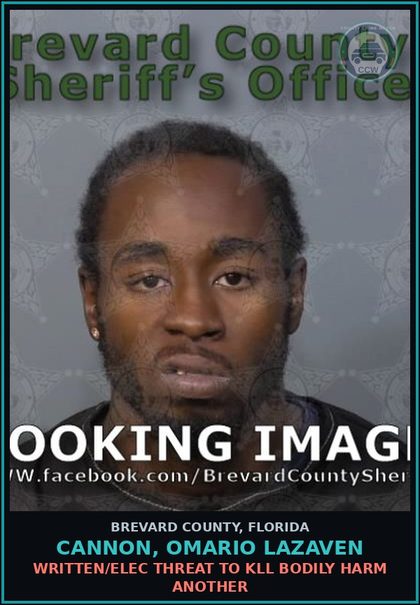 CCW arrest card for CANNON, OMARIO LAZAVEN in Brevard County: Written/Elec Threat to Kill Bodily Harm Another