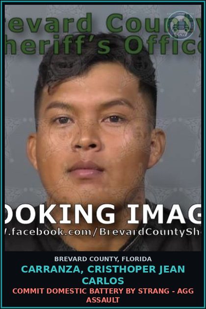 CCW arrest card for CARRANZA, CRISTHOPER JEAN CARLOS in Brevard County: Commit Domestic Battery by Strang - Agg Assault